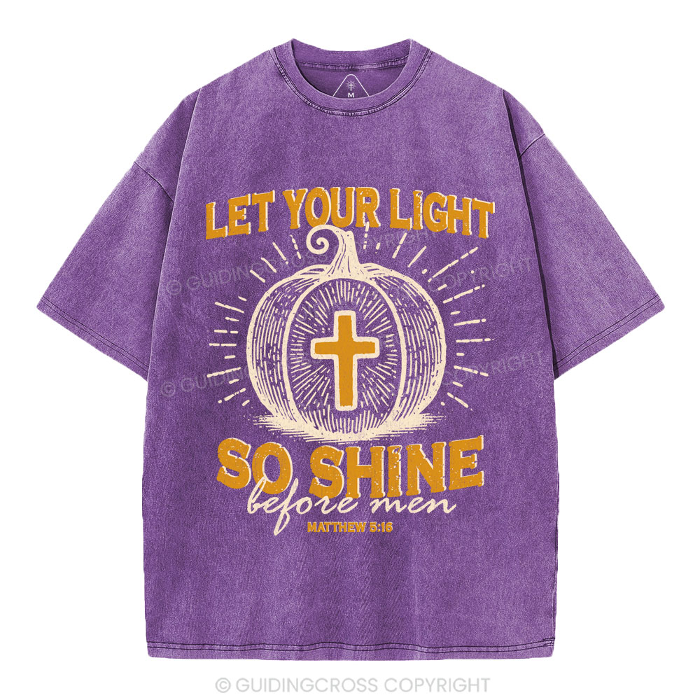 Let Your Light So Shine Christian Washed T-Shirt