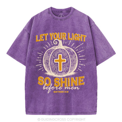 Let Your Light So Shine Christian Washed T-Shirt