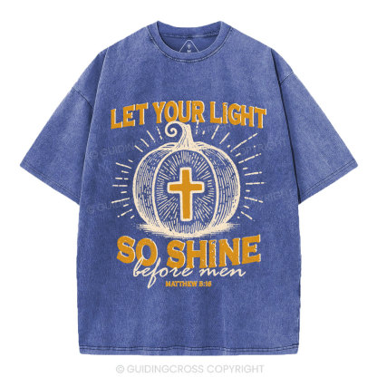 Let Your Light So Shine Christian Washed T-Shirt