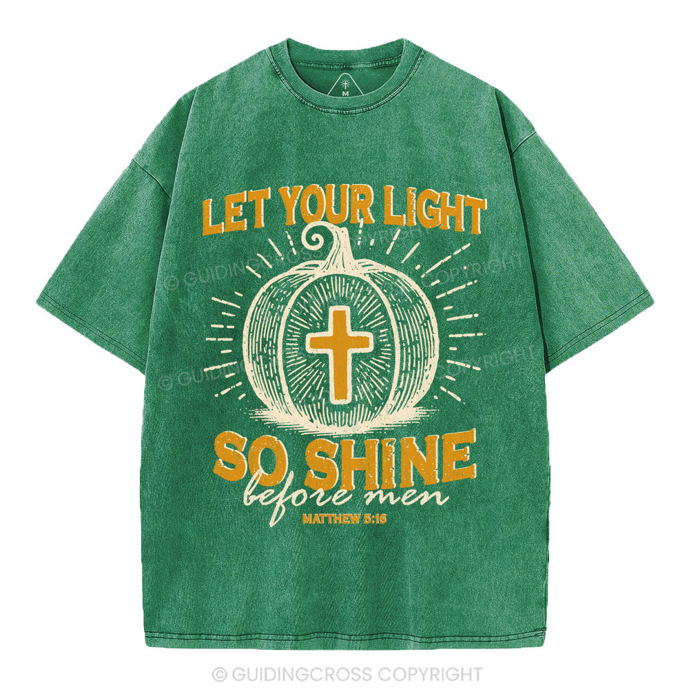 Let Your Light So Shine Christian Washed T-Shirt