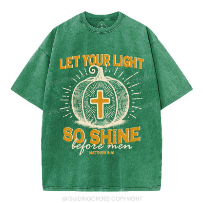 Let Your Light So Shine Christian Washed T-Shirt
