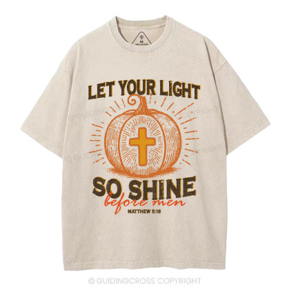 Let Your Light So Shine Christian Washed T-Shirt