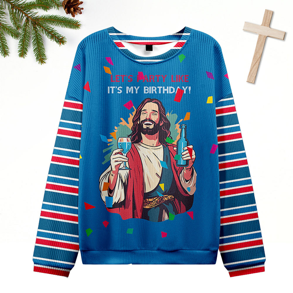 Let's Party Like It's My Birthday Ugly Sweater Design Christmas Christian Sweatshirt