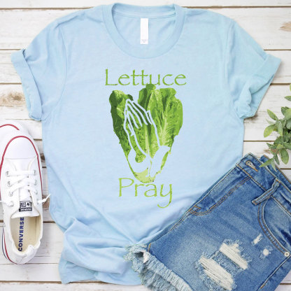 Lettuce Pray Christian T-Shirt