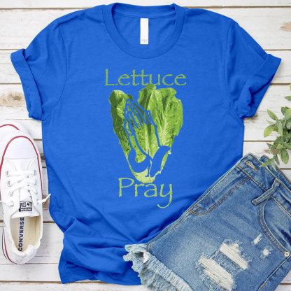 Lettuce Pray Christian T-Shirt