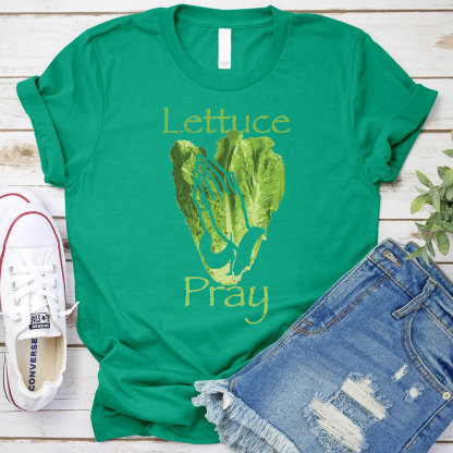 Lettuce Pray Christian T-Shirt