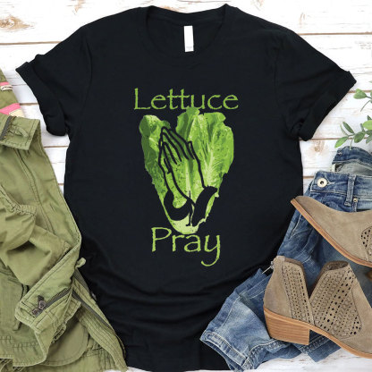 Lettuce Pray Christian T-Shirt