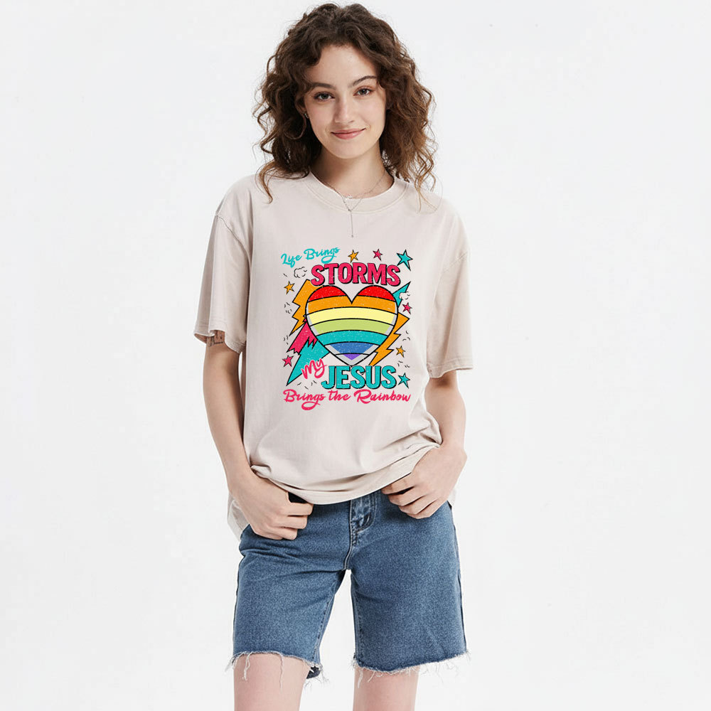 Life Brings Storms My Jesus Bring The Rainbow Christian Washed T-Shirt