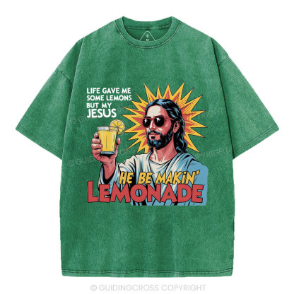 Life Gave Me Some Lemons But My Jesus Christian Washed T-Shirt