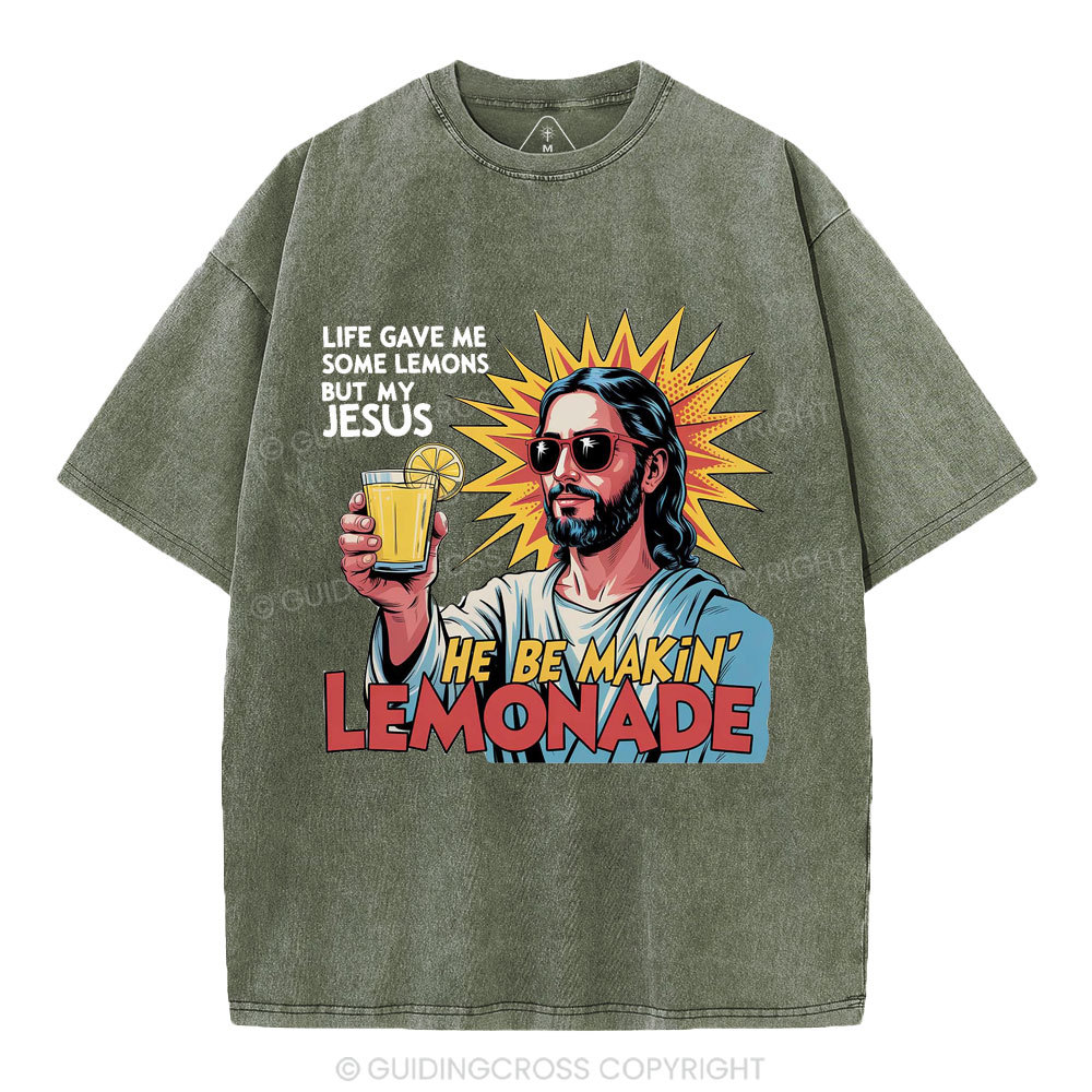 Life Gave Me Some Lemons But My Jesus Christian Washed T-Shirt