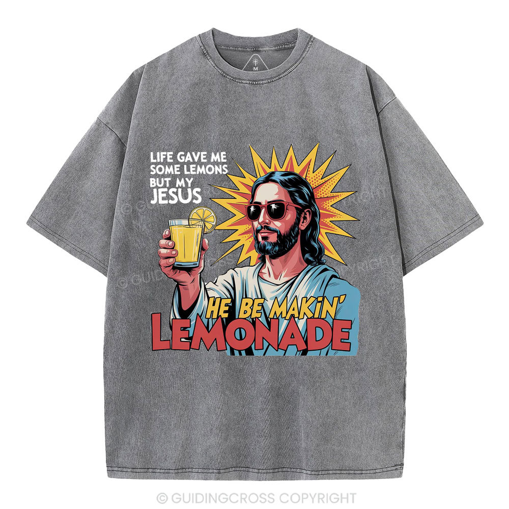 Life Gave Me Some Lemons But My Jesus Christian Washed T-Shirt