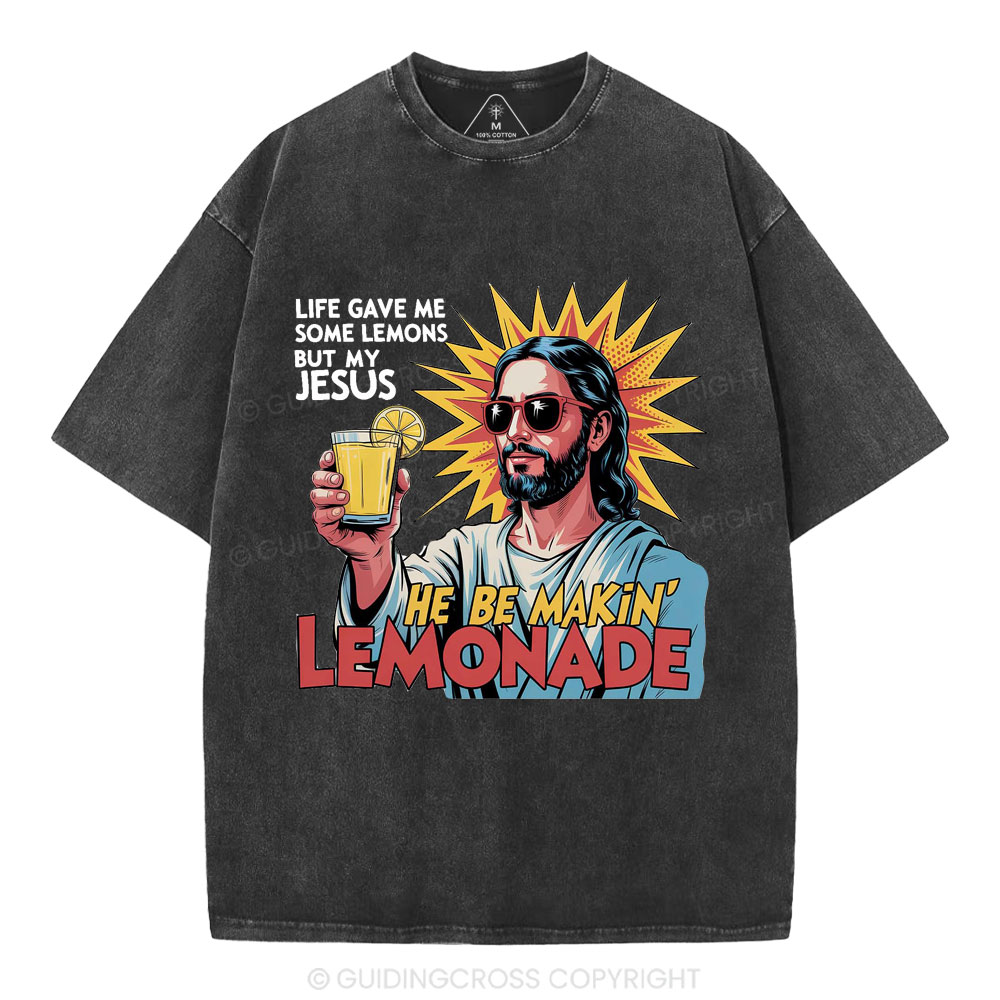 Life Gave Me Some Lemons But My Jesus Christian Washed T-Shirt