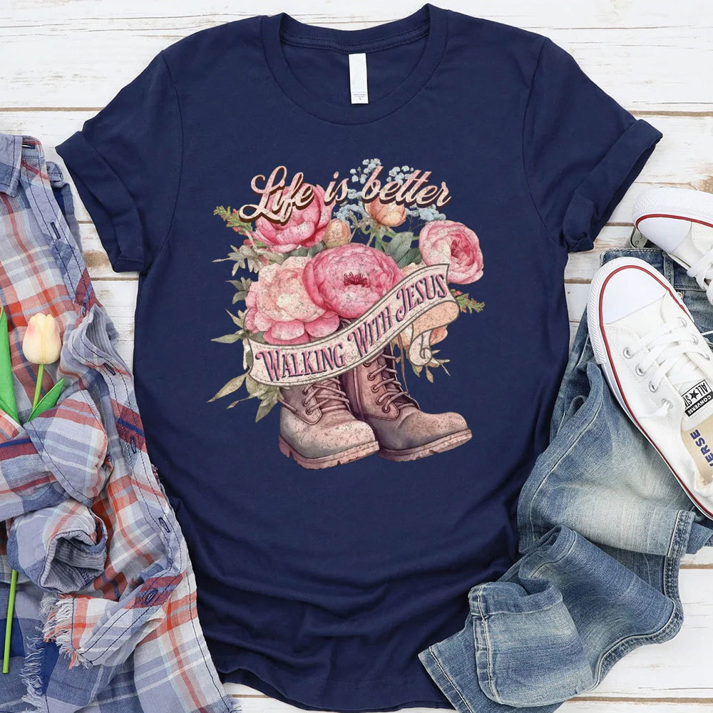 Life Is Better With Jesus Christian T-Shirt