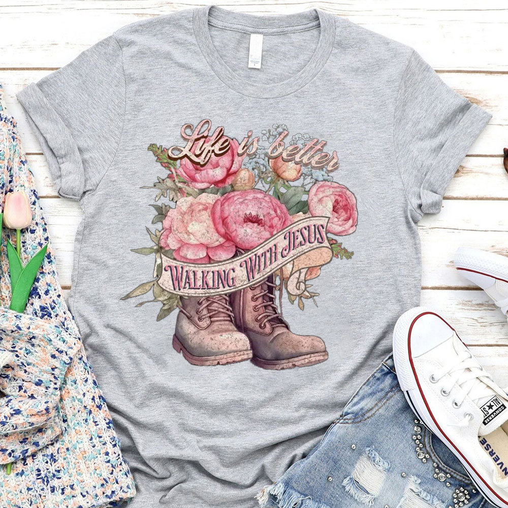 Life Is Better With Jesus Christian T-Shirt