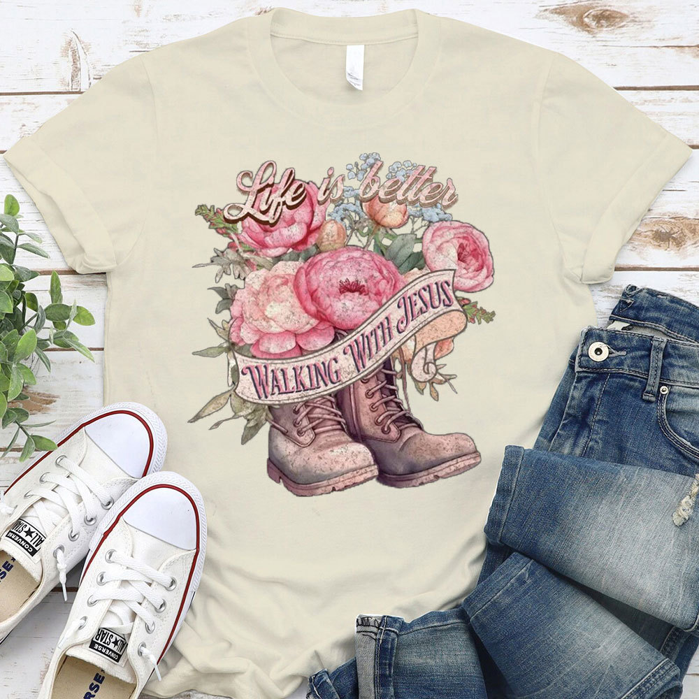 Life Is Better With Jesus Christian T-Shirt