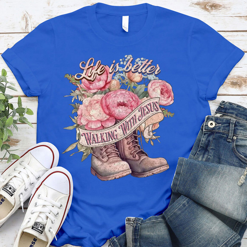 Life Is Better With Jesus Christian T-Shirt