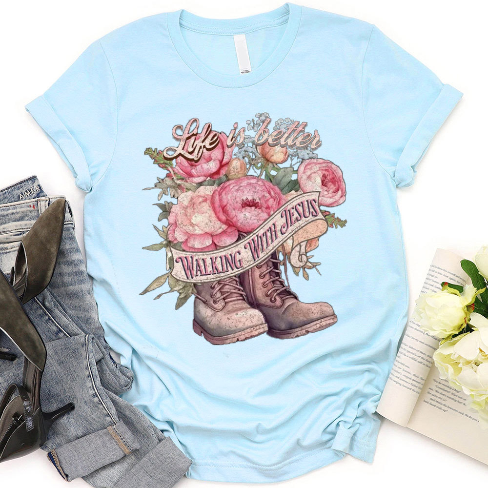 Life Is Better With Jesus Christian T-Shirt