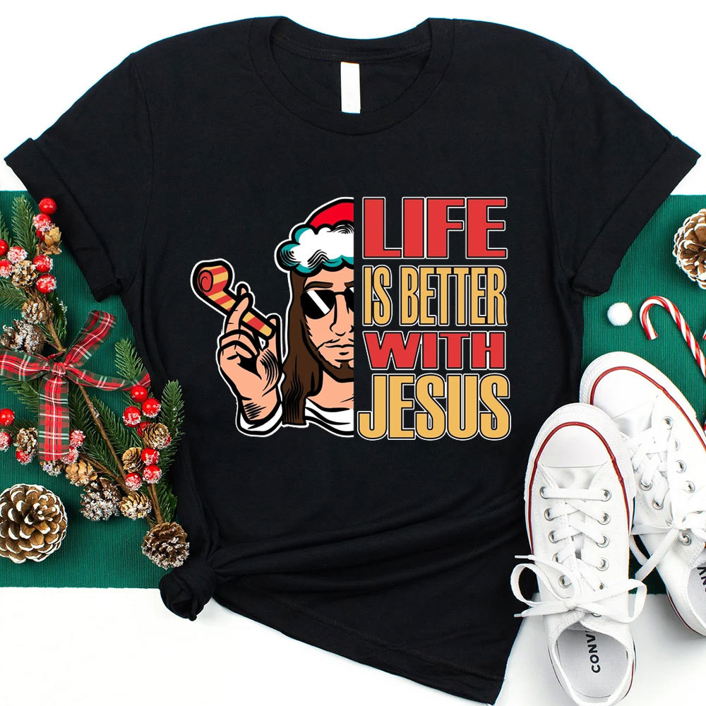 Life Is Better With Jesus Christmas T-Shirt