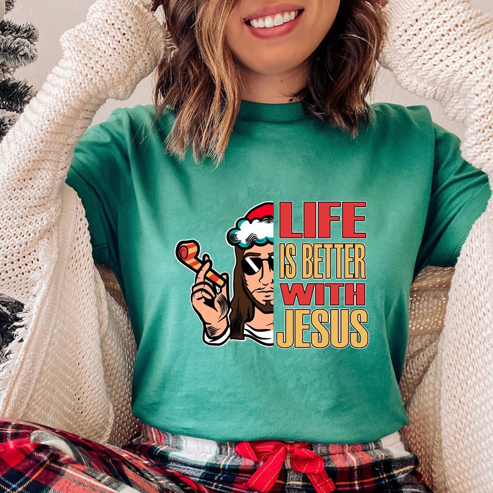 Life Is Better With Jesus Christmas T-Shirt