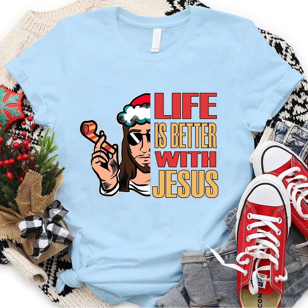 Life Is Better With Jesus Christmas T-Shirt