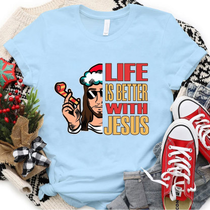 Life Is Better With Jesus Christmas T-Shirt