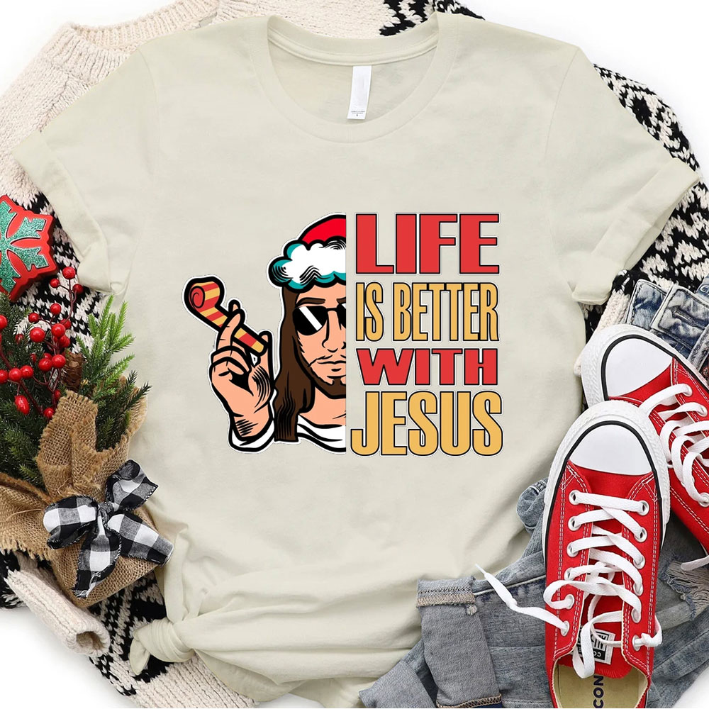Life Is Better With Jesus Christmas T-Shirt