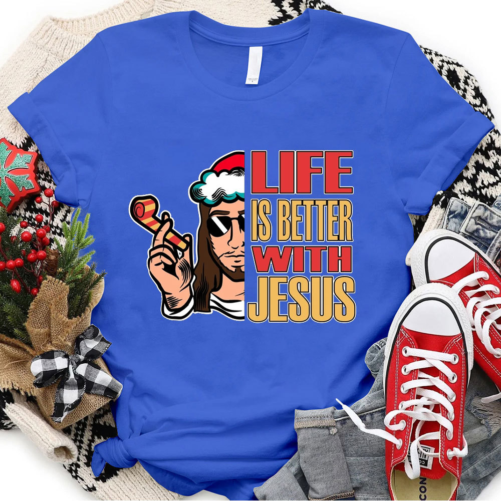 Life Is Better With Jesus Christmas T-Shirt