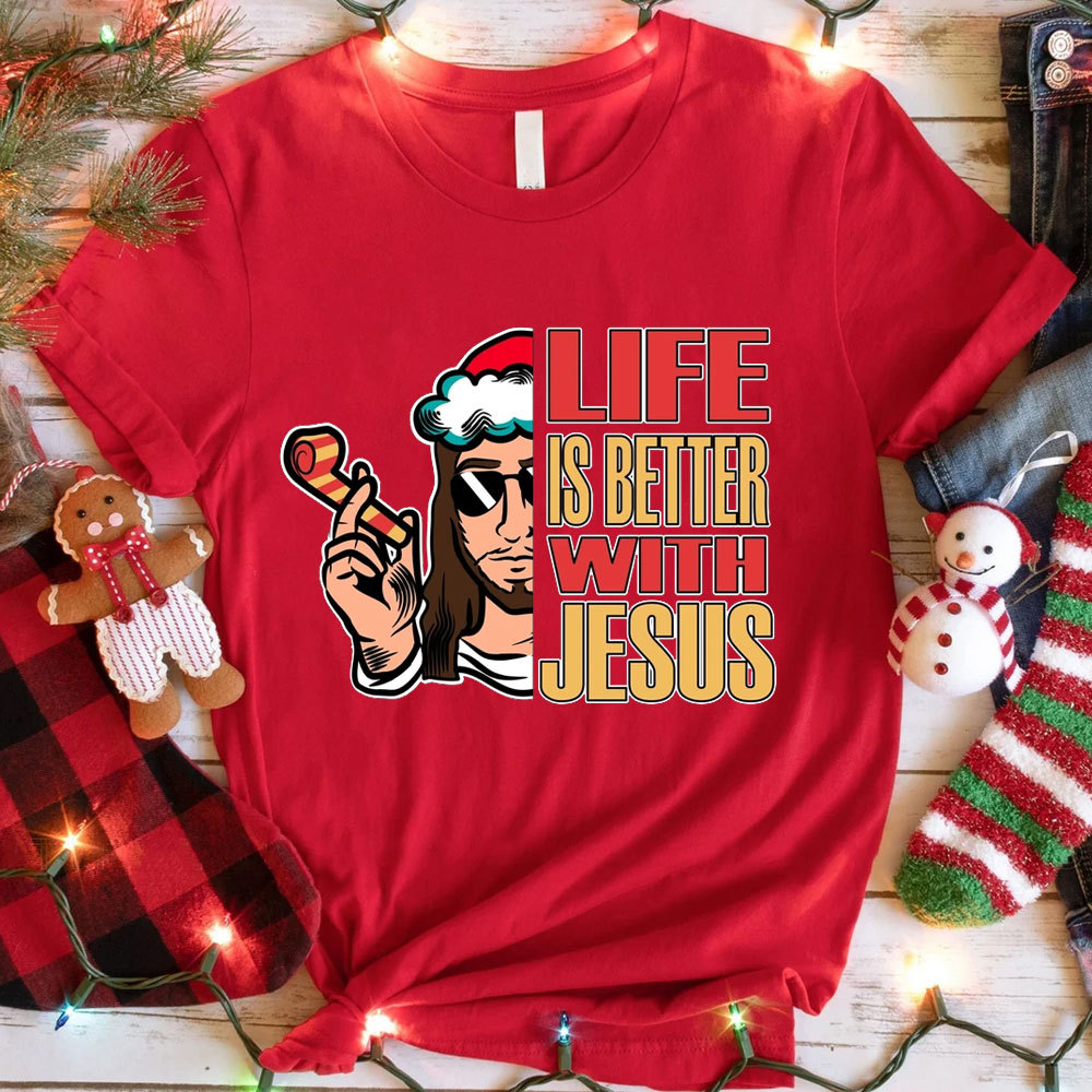 Life Is Better With Jesus Christmas T-Shirt