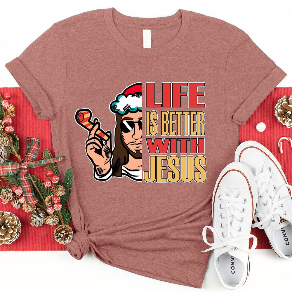 Life Is Better With Jesus Christmas T-Shirt