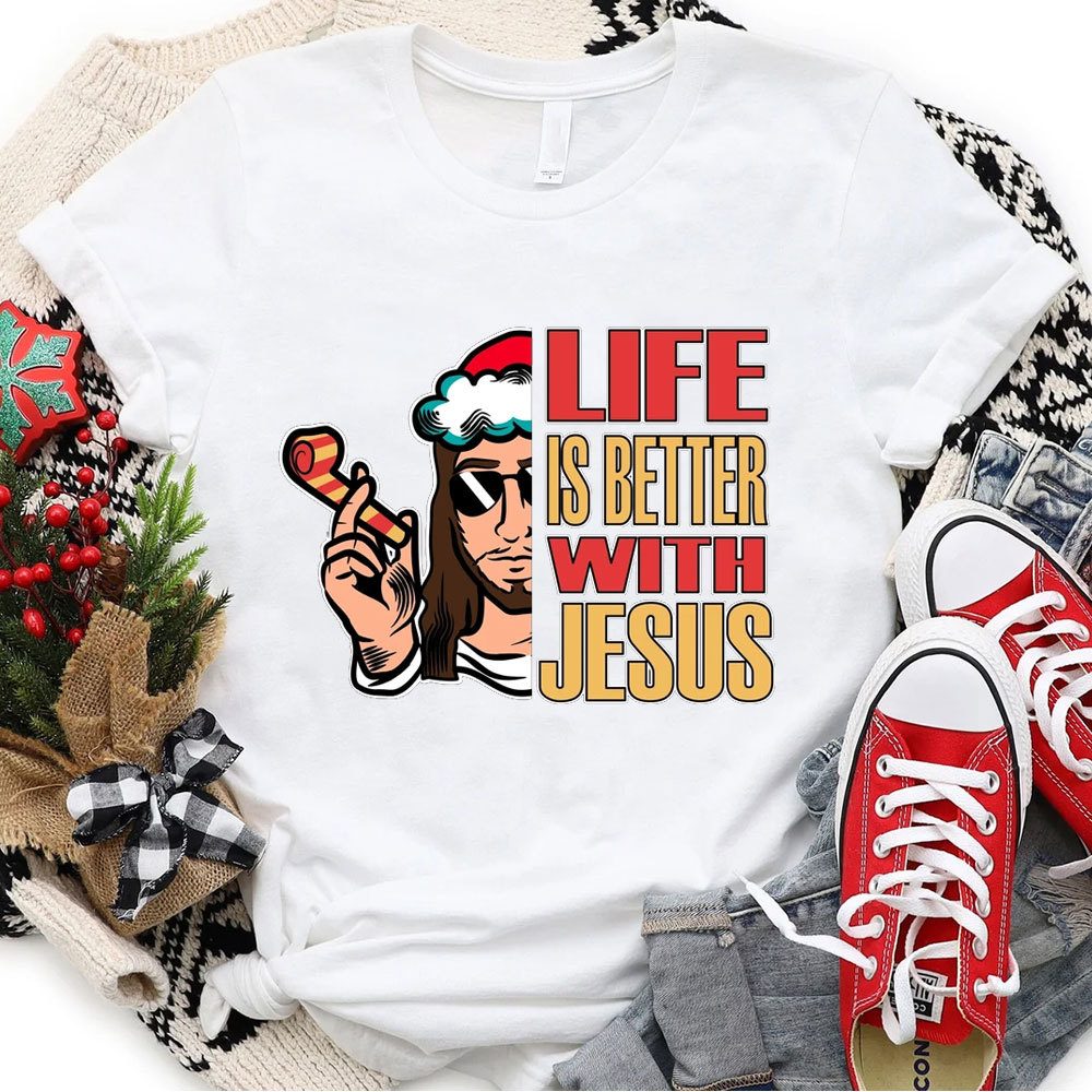 Life Is Better With Jesus Christmas T-Shirt
