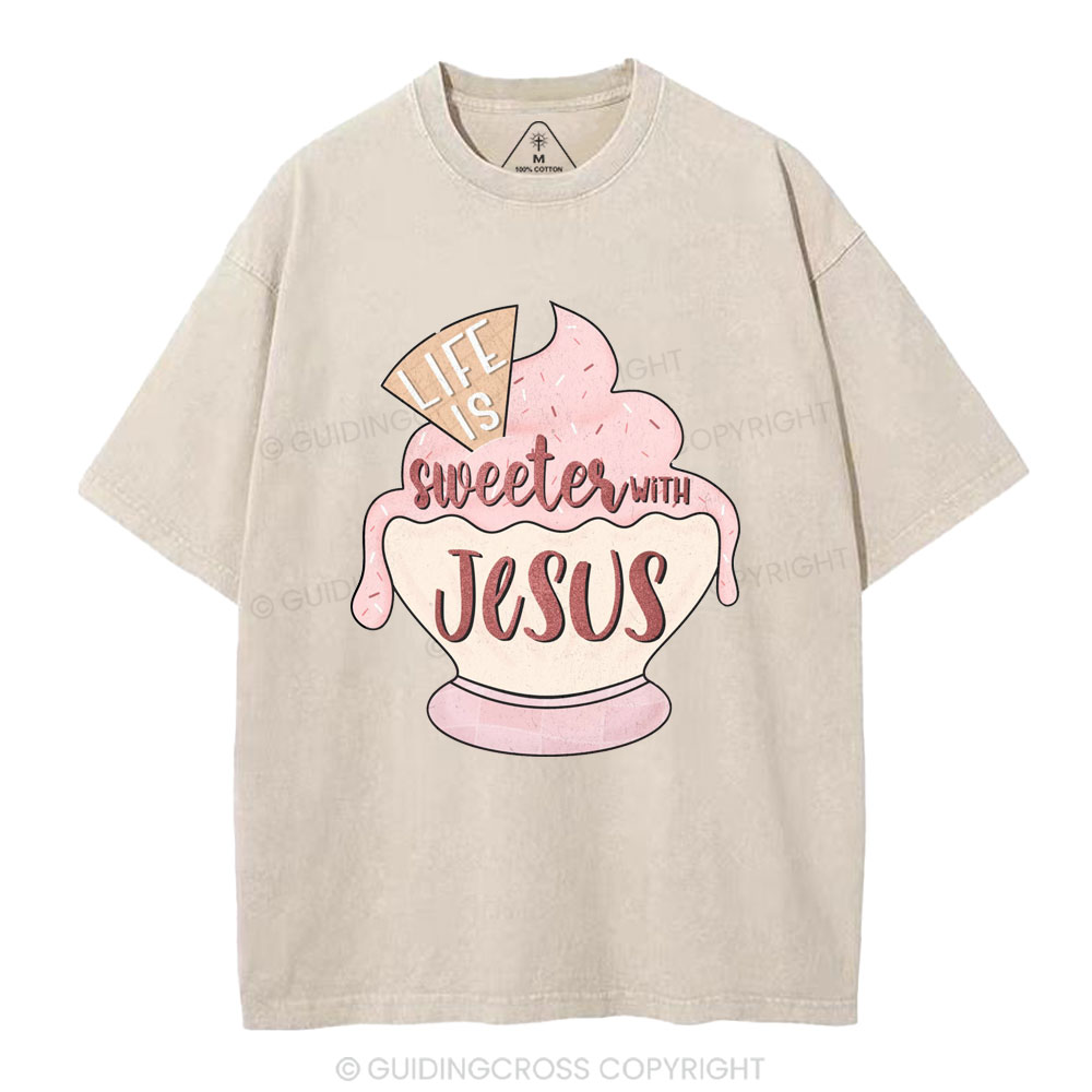 Life Is Sweetes With Jesus Christian Washed T-Shirt