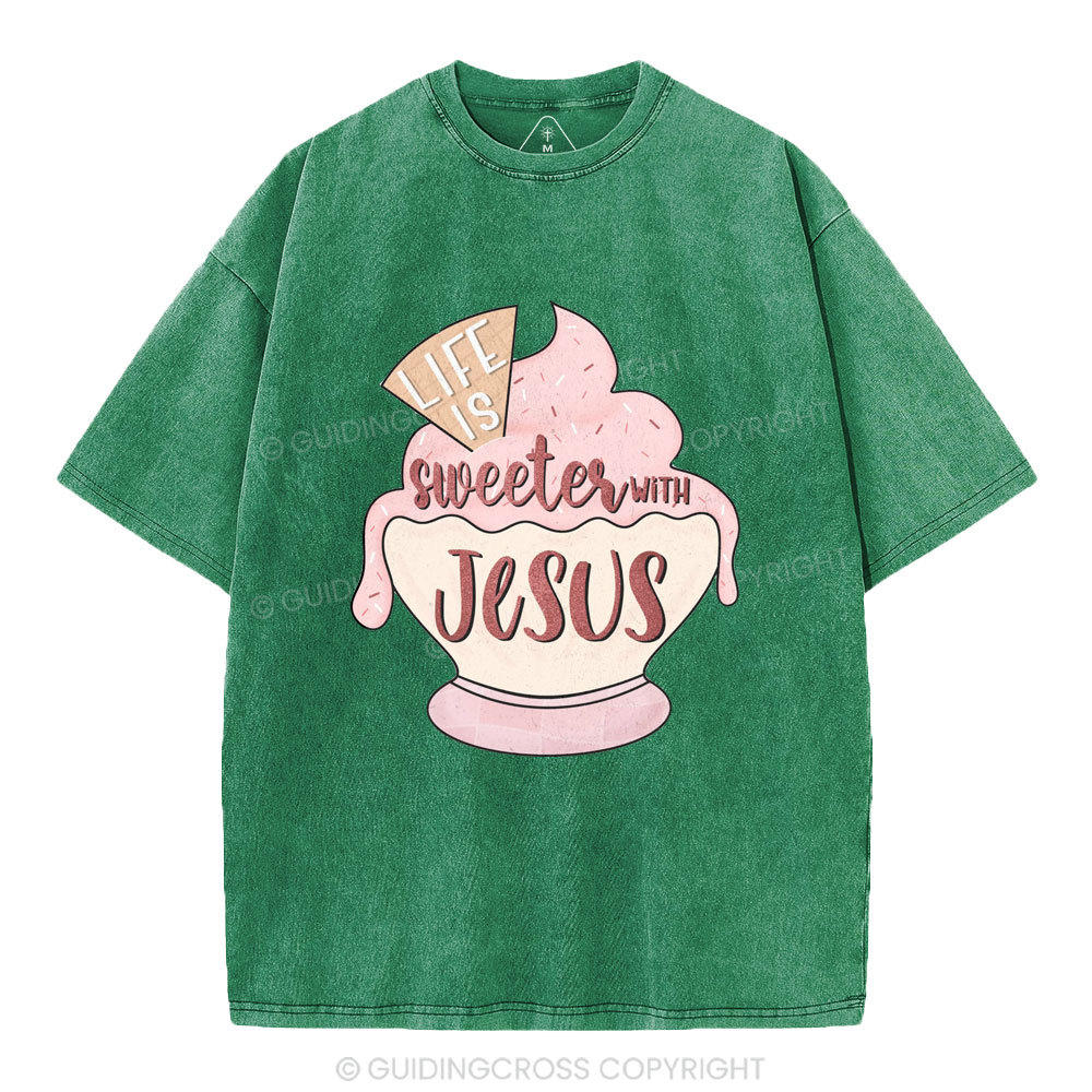 Life Is Sweetes With Jesus Christian Washed T-Shirt