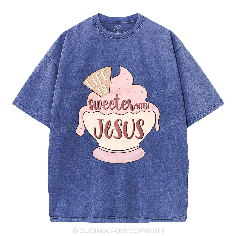 Life Is Sweetes With Jesus Christian Washed T-Shirt