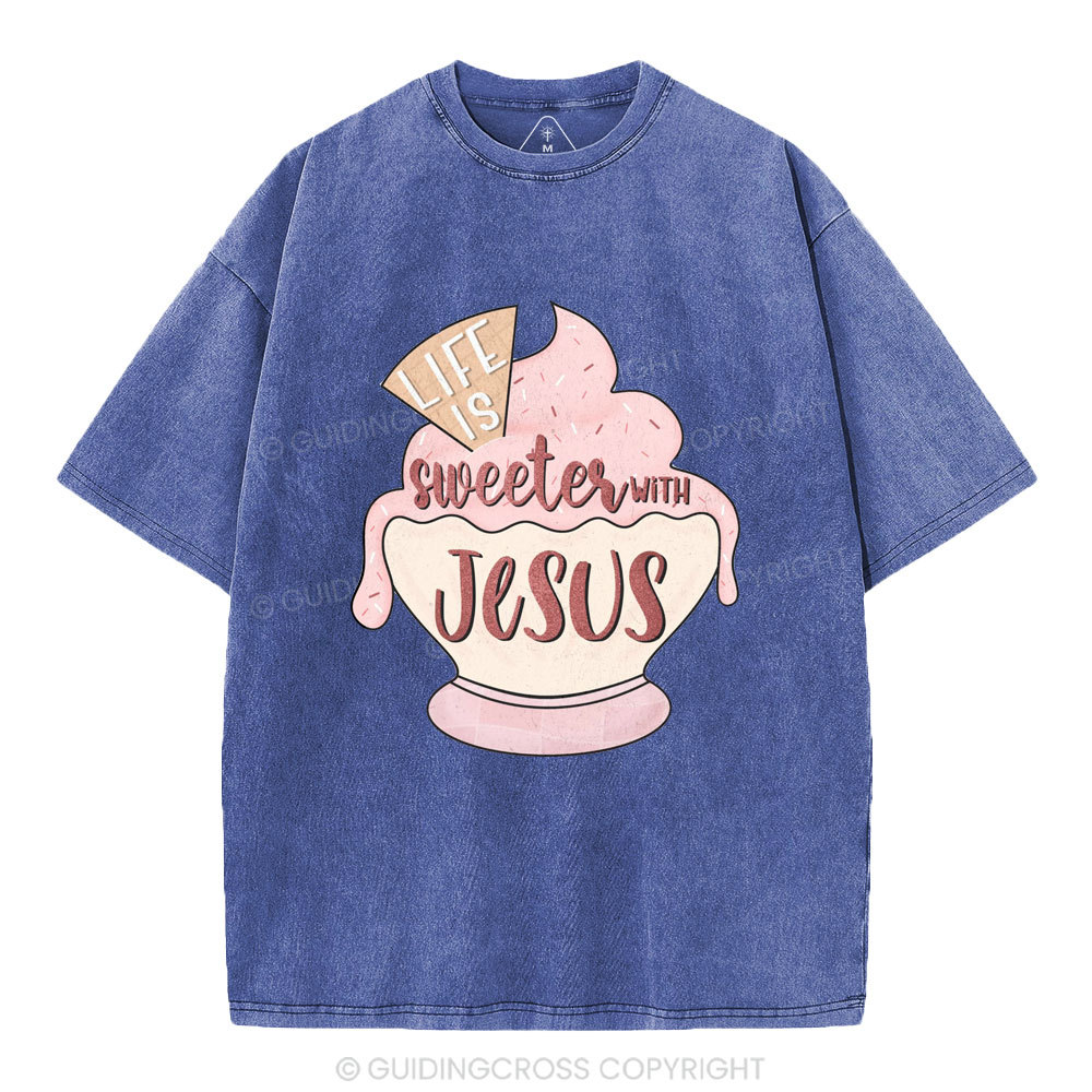 Life Is Sweetes With Jesus Christian Washed T-Shirt