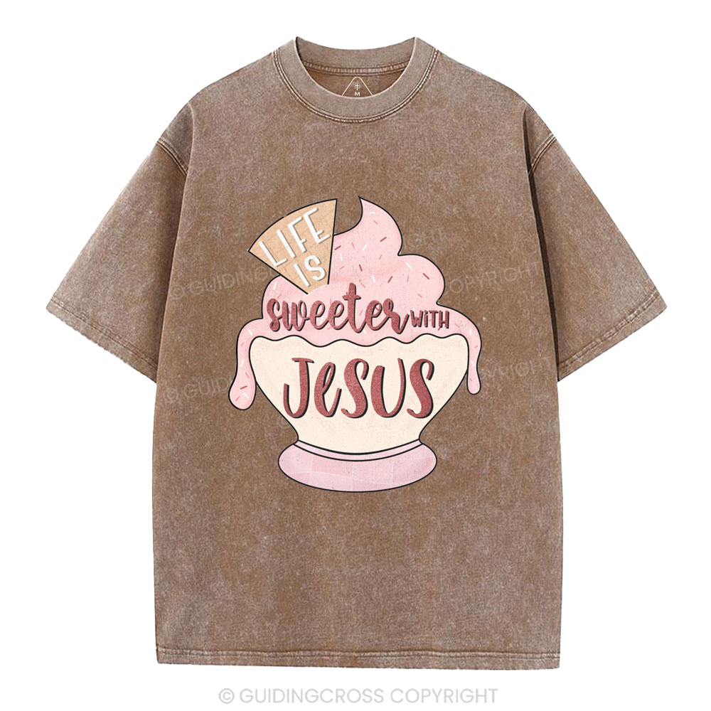 Life Is Sweetes With Jesus Christian Washed T-Shirt