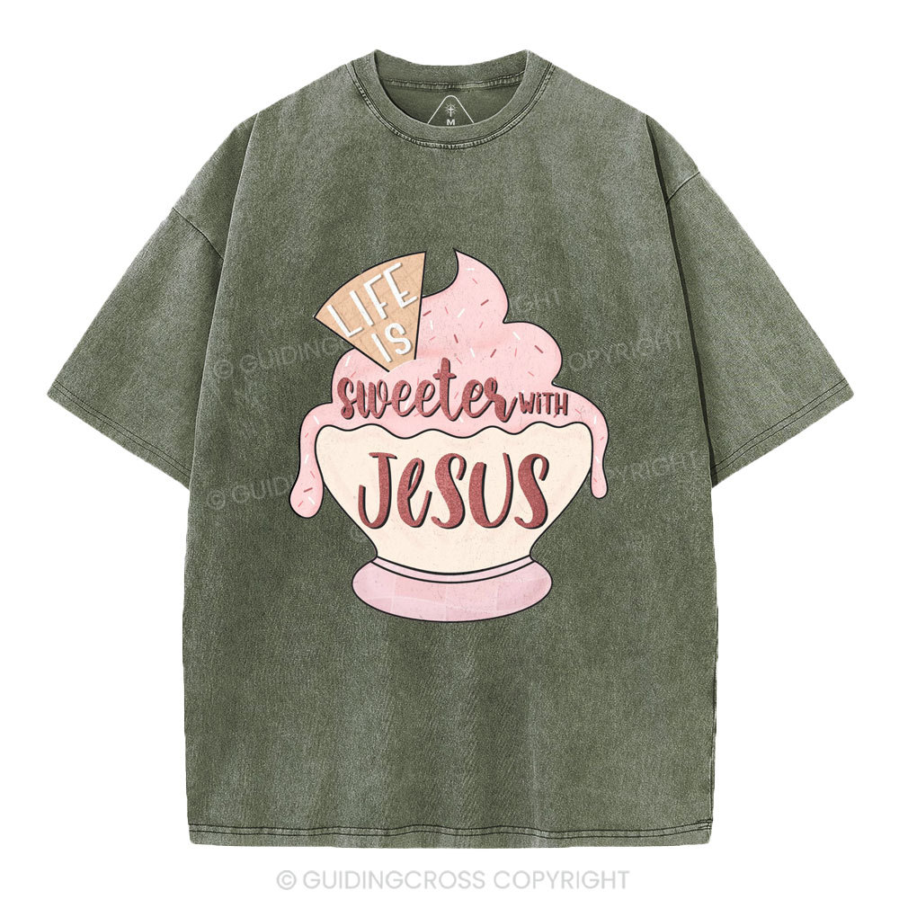 Life Is Sweetes With Jesus Christian Washed T-Shirt
