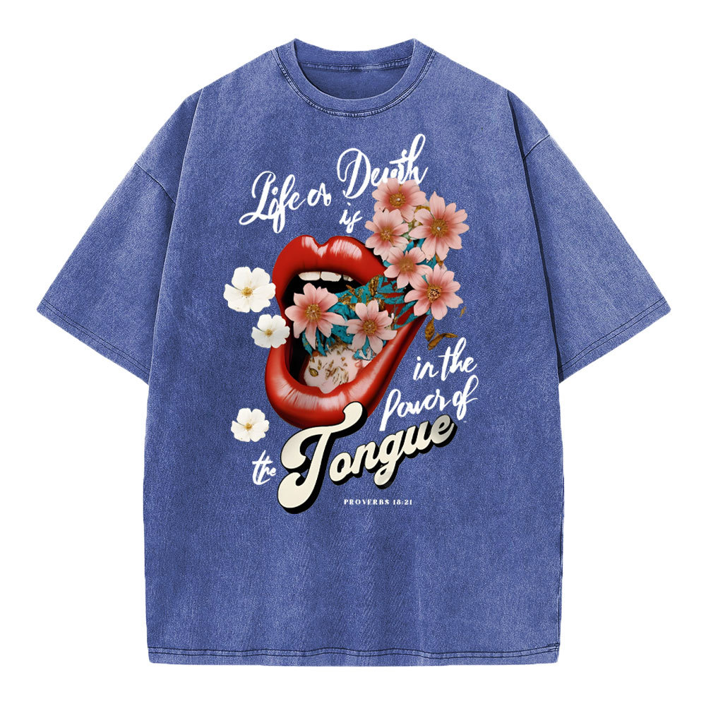 Life Or Death Is In The Power Of The Tongue Christian Washed T-Shirt