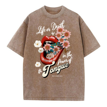Life Or Death Is In The Power Of The Tongue Christian Washed T-Shirt