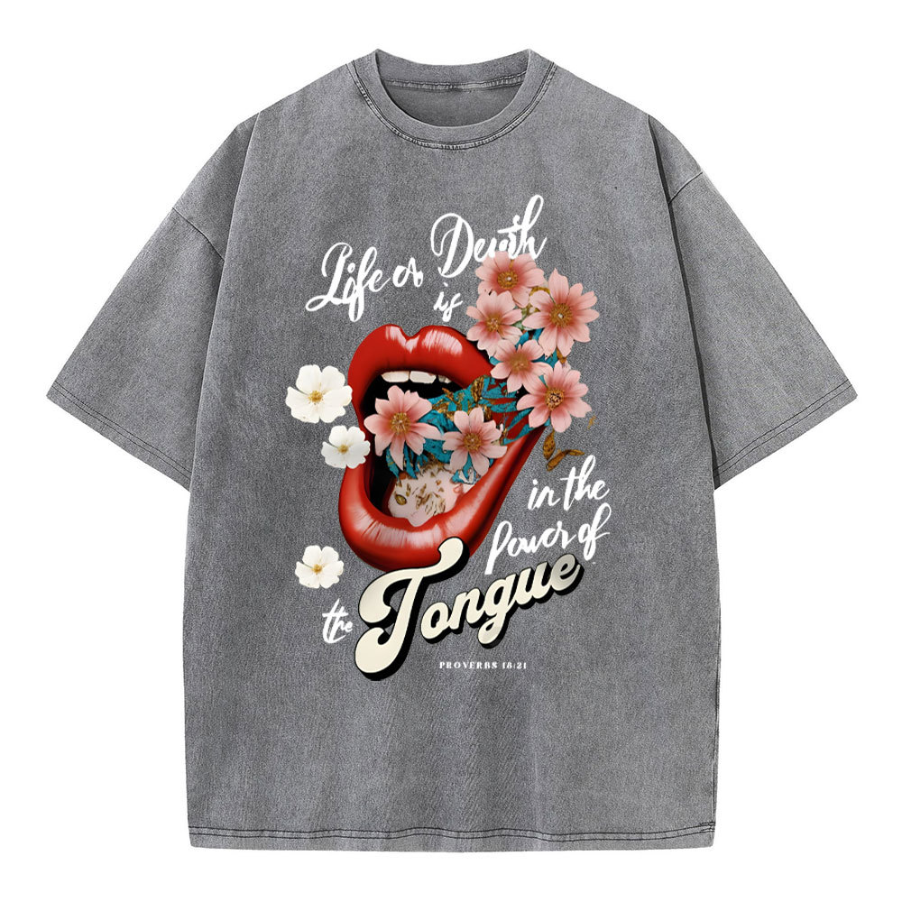 Life Or Death Is In The Power Of The Tongue Christian Washed T-Shirt