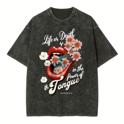 Life Or Death Is In The Power Of The Tongue Christian Washed T-Shirt