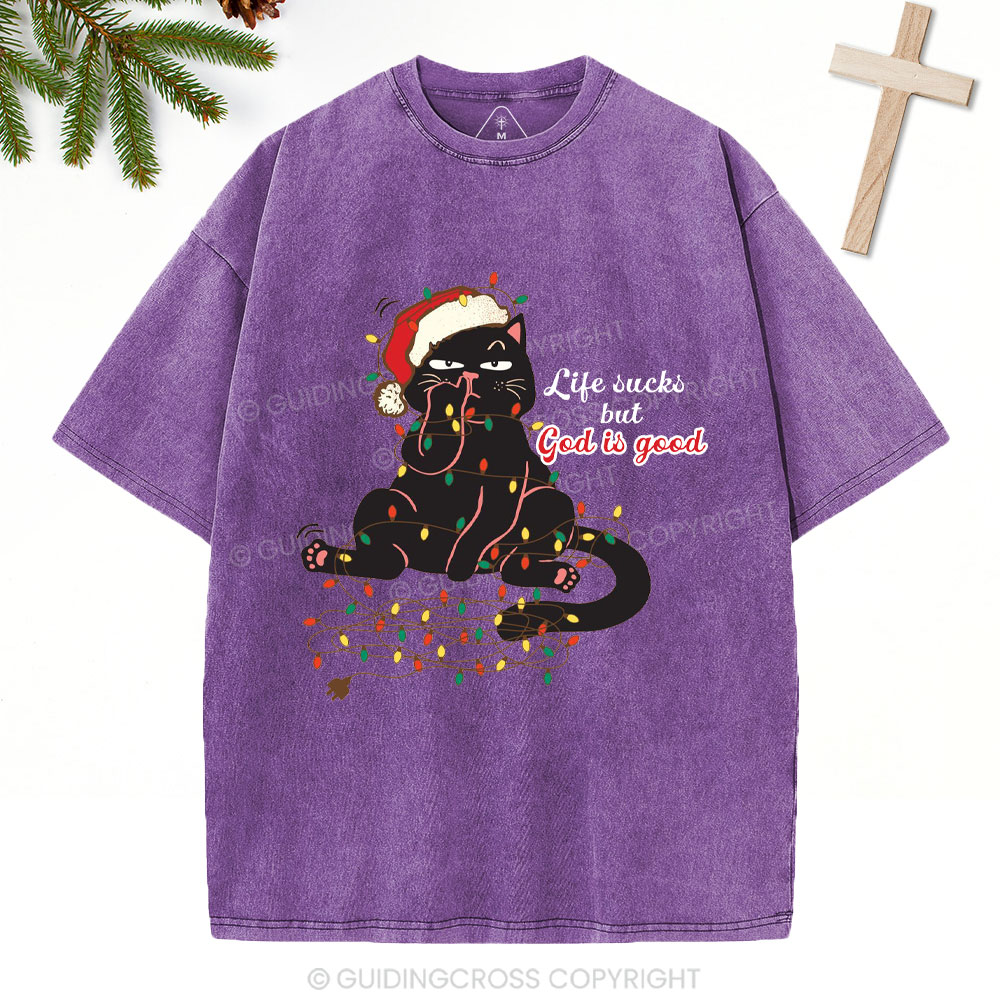 Life Sucks But God Is Good Christian Christmas Washed T-Shirt