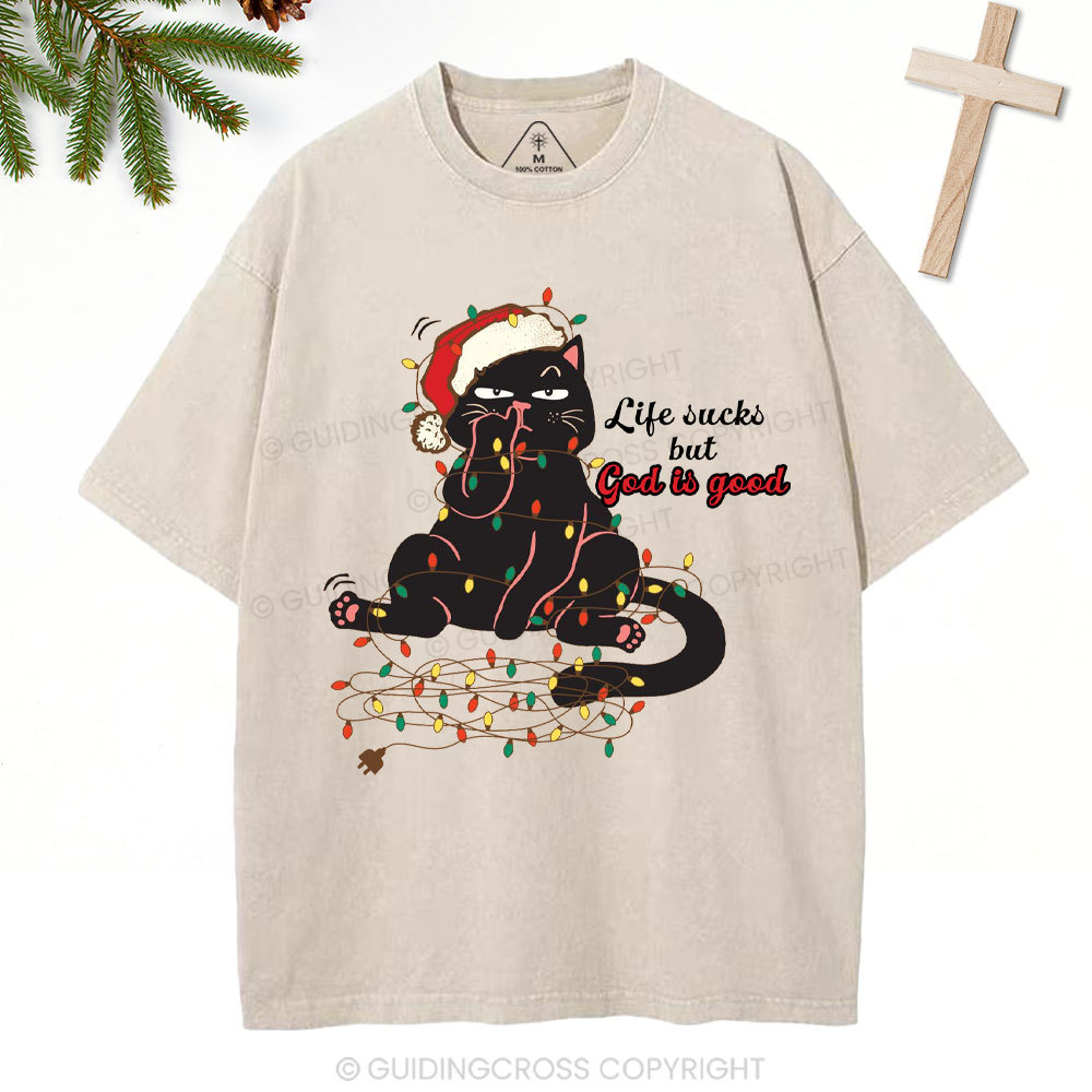 Life Sucks But God Is Good Christian Christmas Washed T-Shirt