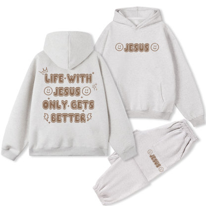 Life With Jesus Only Gets Better Christian Fleece Hoodie Set