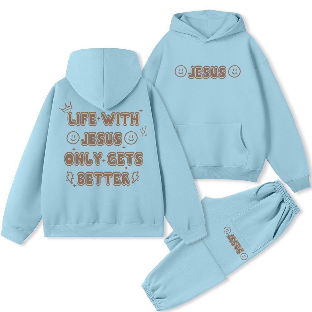 Life With Jesus Only Gets Better Christian Fleece Hoodie Set