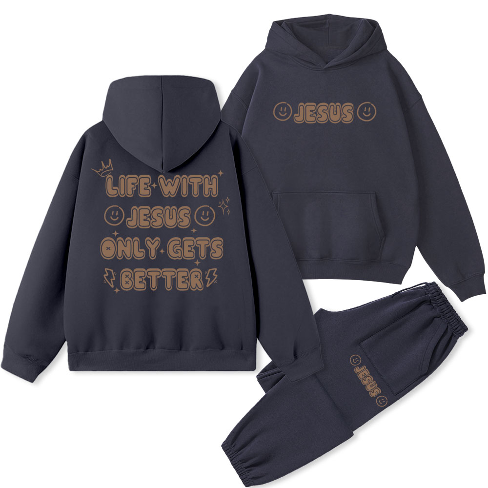 Life With Jesus Only Gets Better Christian Fleece Hoodie Set