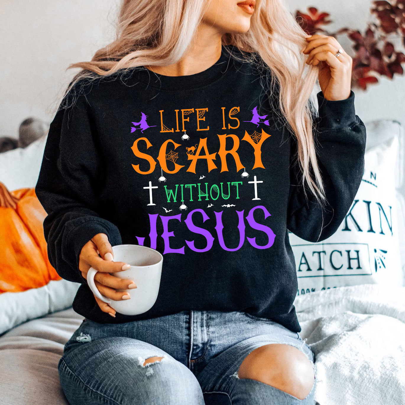 Life is Scary Without Jesus Sweatshirt