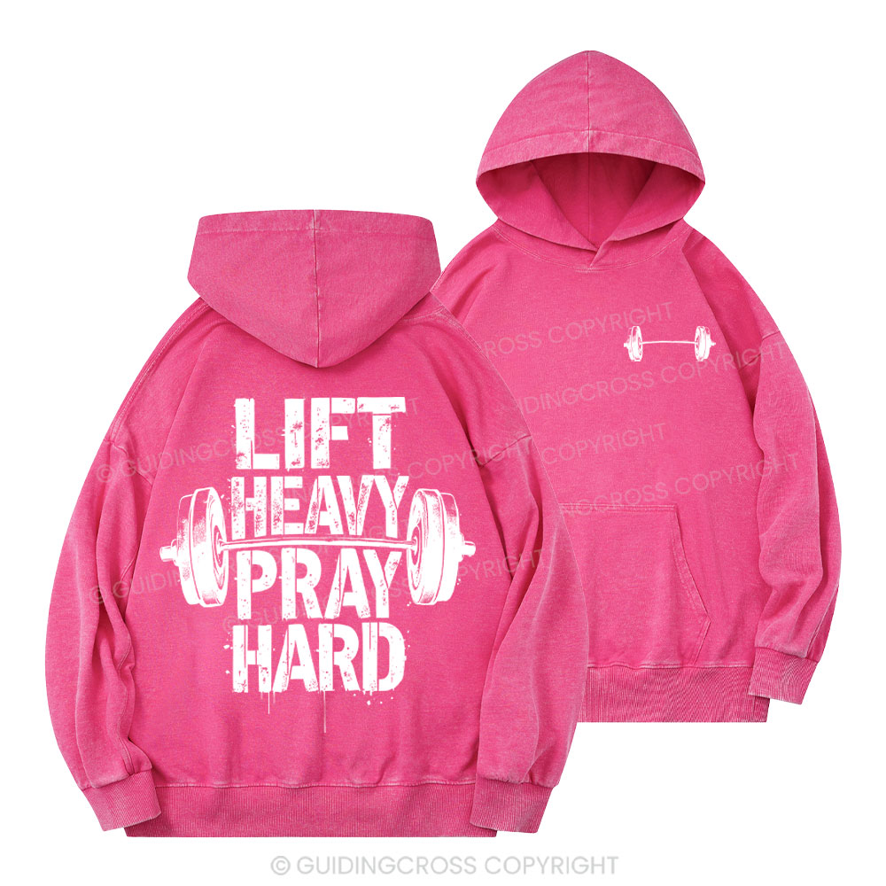 Lift Heavy Pray Hard Christian Washed Hoodie