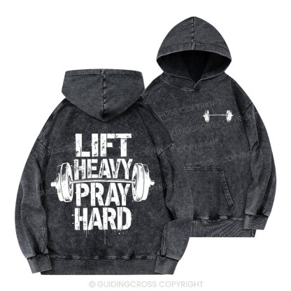 Lift Heavy Pray Hard Christian Washed Hoodie