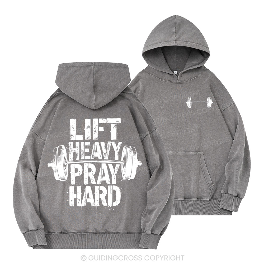 Lift Heavy Pray Hard Christian Washed Hoodie