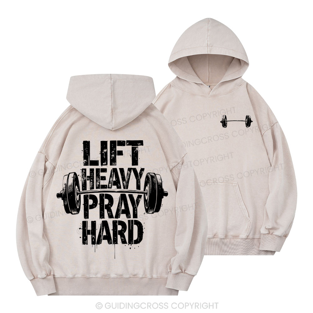 Lift Heavy Pray Hard Christian Washed Hoodie
